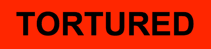 TORTURED